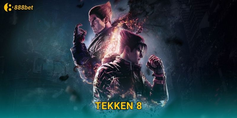 Tekken 8 888bet Võ Thuật 3D Huyền Thoại