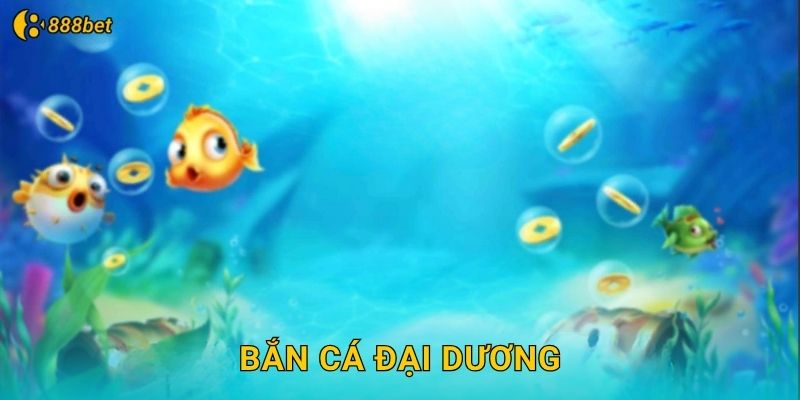 Bắn Cá Đại Dương 888bet – Săn Thưởng Triệu Đô