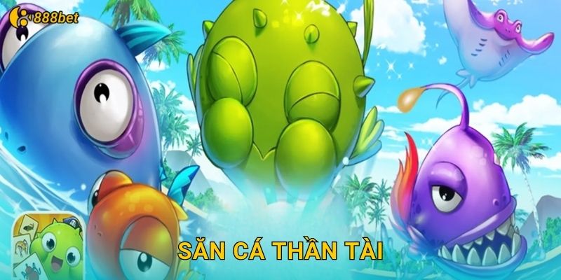 Săn Cá Thần Tài 888bet May Mắn Liên Tục