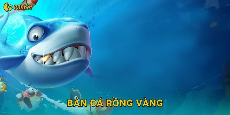 Bắn Cá Rồng Vàng 888bet Huyền Thoại Á Đông